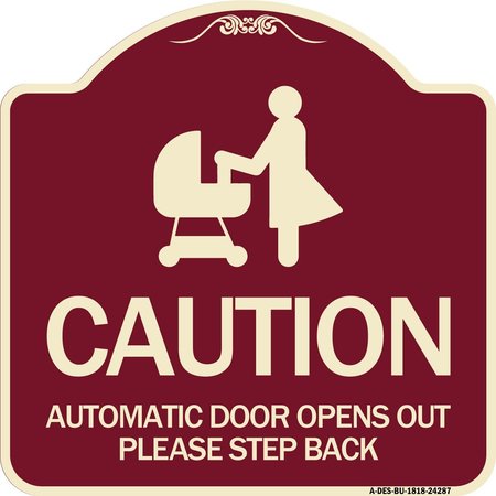 SIGNMISSION Caution Automatic Door Opens Out Please Step Back Heavy-Gauge Alum Sign, 18" x 18", BU-1818-24287 A-DES-BU-1818-24287